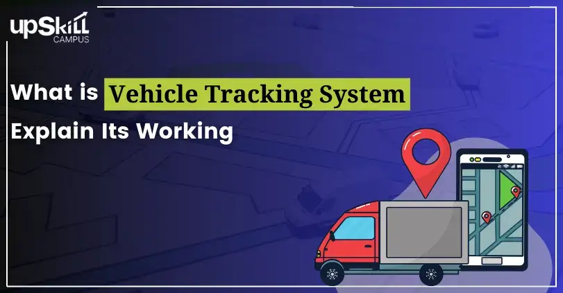 What is Vehicle Tracking Syste