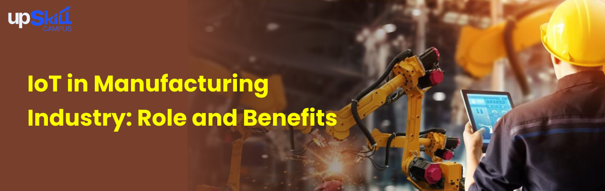 IoT in Manufacturing Industry: Role and Benefits